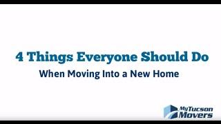 4 Tips for Moving Into a New Home | My Tucson Movers