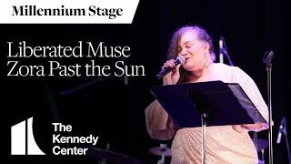 Liberated Muse: Zora Past the Sun - Millennium Stage (January 20, 2023)