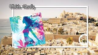 Luxerra - Ibiza (Official Music Video)