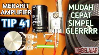 TRANSISTOR TIP 41| amplifier menggunakan tip 41suara bass glerr | merakit sendiri ampli tip 41