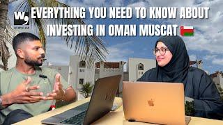 EVERYTHING YOU NEED TO KNOW BEFORE INVESTING IN OMAN MUSCAT ( ALL YOUR QUESTIONS ARE ANSWERED!)