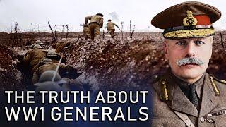 Were We Wrong About WW1 Generals? (WW1 Documentary)