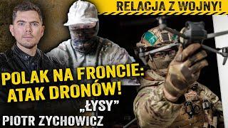 Wywiad z ochotnikiem! Jak drony niszczą czołgi i piechotę? — „Łysy” i Piotr Zychowicz