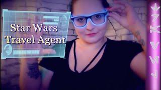 Star Wars Travel Agent  Role Play ASMR