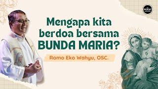 Ada apa sih dengan Bunda Maria? – Rm. Eko Wahyu, OSC | Feast Jakarta Special Edition #BundaMaria