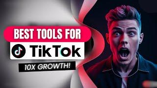 8 Must-Have Tools For TikTok Creators In 2024 | Grow Your Account 10X