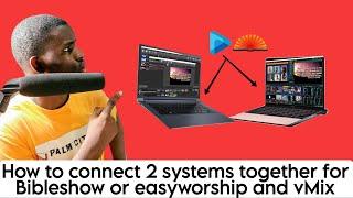 How to: connect 2 laptops to stream on vMix | Connect Easyworship and Bibleshow to vMix | Tutorial