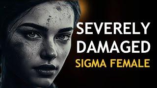 6 Signs of a Severely Damaged Sigma Woman