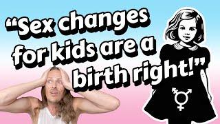 "Sex changes for kids are a birth right!"  A new level of trans madness?
