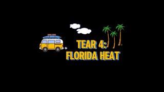 Tear 4: Florida Heat