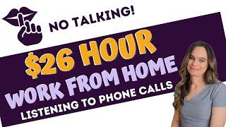 Make $18 - $26 Hour Listening To Phone Calls From Home | No Talking! & No College Degree Needed |USA