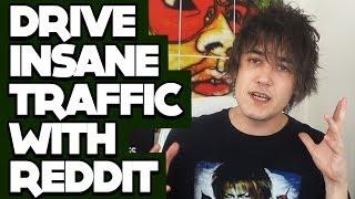 Reddit Marketing 101: How To Drive INSANE Traffic With Reddit!