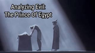 Analyzing Evil: The Prince of Egypt