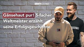 FUNNEL HACKING LIVE | 5-facher Weltmeister erzählt Erfolgsgeschichte – Gänsehaut pur | Vlog # 03