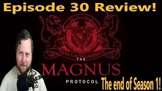 Magnus Protocol Episode 30 - Review