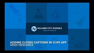 ADDING CLOSED CAPTIONS IN CLIPS APP