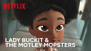 Lady Buckit & The Motley Mopsters | Netflix Naija