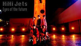HiHi Jets (w/English Subtitles!) Eyes of the future [Official MV]