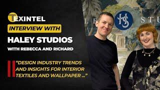 TEXINTEL LIVE INTERVIEW WITH HALEY STUDIOS ON DESIGN INDUSTRY TRENDS AND INTERIOR DECOR