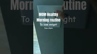 Mom healthy morning routine to lose weight/keep weight off.