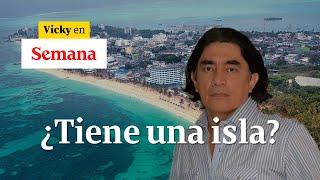 ¿Gustavo Bolívar tiene una isla? Esta es la verdad | Vicky en Semana