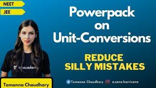 Conversion of Units in Physics & Chemistry- NEET | Reduce Mistakes | Tamanna Chaudhary