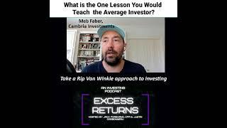 The Most Important Investing Lesson: Meb Faber