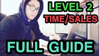 How to Read the Stock Market Level 2 and Times & Sales -- Full Guide [PART 1]