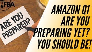 Amazon FBA Q1..YES Q1! Part 1 - Are You Preparing Yet? (You Should Be)