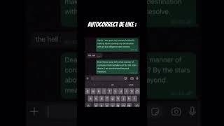 Autocorrect be like : #memes #jokes #nahhh #annoying #trending
