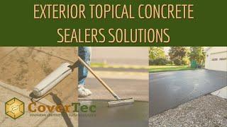 EXTERIOR Topical Concrete Sealers Solutions - CoverTec Products