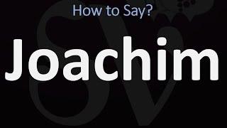 How to Pronounce Joachim? | Hebrew & English Pronunciation