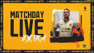 Matchday Live Extra | Manchester United vs Wolves