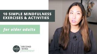 10 Simple Mindfulness Exercises & Activities for Older Adults