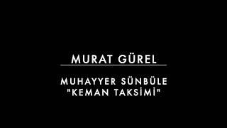 Muhayyer Sünbüle Keman Taksimi / Dr. Murat GÜREL