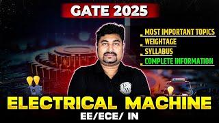 GATE 2025 | Electrical Machine | EE / ECE / IN | Weightage | Syllabus | Complete Information