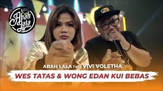 ABAH LALA FT VIVI VOLETHA-WES TATAS & WONG EDAN KUI BEBAS | 76 MUSIK HEPPIII