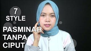 Tutorial Hijab Pashmina Simple & Modern Tanpa Ciput - Langsung Praktek 7 Style