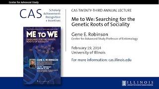 CAS 23rd Annual Lecture "Me to We: Searching for the Genetic Roots of Society"