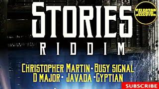 Stories Riddim Mix 2024 | Selector Doj | Christopher Martin,Busy Signal,Javada Music,Gyptian