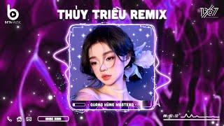 Thủy Triều Remix - Quang Hùng MasterD | Nhạc Hot TikTok 2024 - Nhạc Trẻ Remix - Thủy Triều Remix