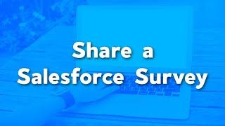 Share a Salesforce Survey | How to Share a Salesforce Survey with users and customer | SFDC Tutorial