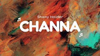 Shany Haider - Channa - Official Audio -  New Punjabi Song 2023 #newpunjabisong