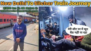 New Delhi To Silchar Train Journey *Sleeper Coach को General बना दिया*