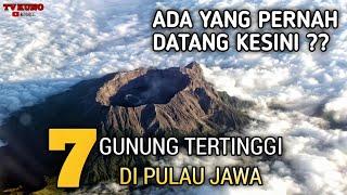 Atapnya Pulau Jawa !! Inilah 7 Gunung tertinggi di pulau Jawa