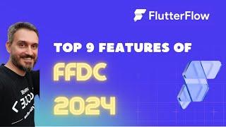 Top 9 features from FFDC 2024 in 12 minutes