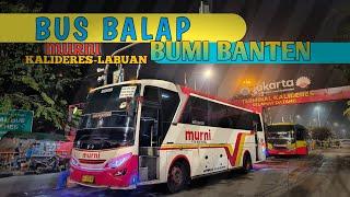 PALING CEPAT DI RUTE INI ???||TRIP REPORT BUS MURNI(KALIDERES-LABUAN)