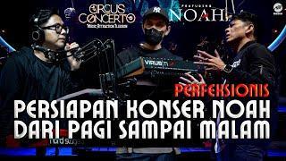 PERSIAPAN KONSER NOAH DARI PAGI SAMPAI MALAM