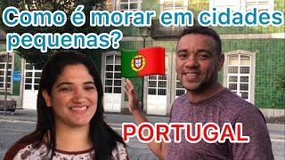 Como é morar em cidades pequenas em Portugal   #comomoraremportugal