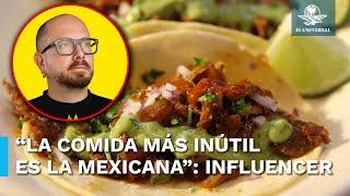 Influencer ruso se va contra la comida mexicana, esto es lo que opinó de los tacos